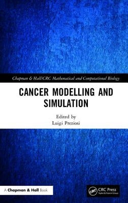 Cancer Modelling and Simulation by Preziosi, Luigi