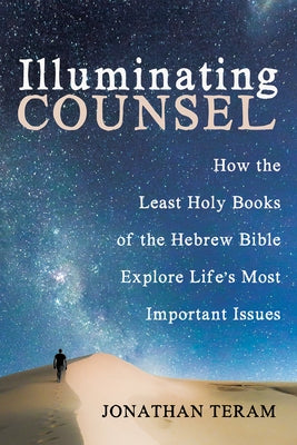 Illuminating Counsel by Teram, Jonathan