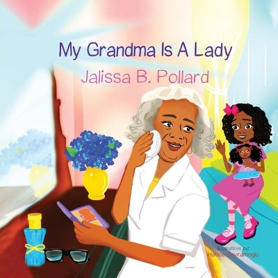 My Grandma is a Lady by Pollard, Jalissa