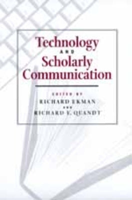 Technology and Scholarly Communication by Ekman, Richard