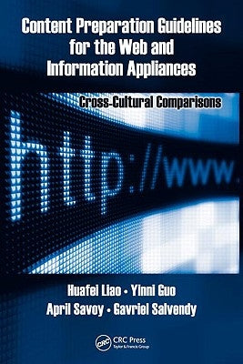 Content Preparation Guidelines for the Web and Information Appliances: Cross-Cultural Comparisons by Liao, Huafei