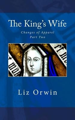 The King's Wife by Orwin, Liz