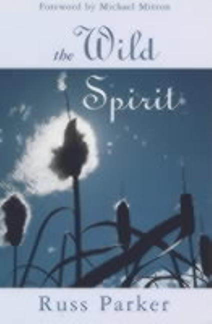 The Wild Spirit by Parker, Russ