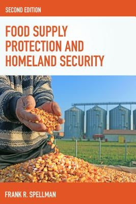 Food Supply Protection and Homeland Security by Spellman, Frank R.
