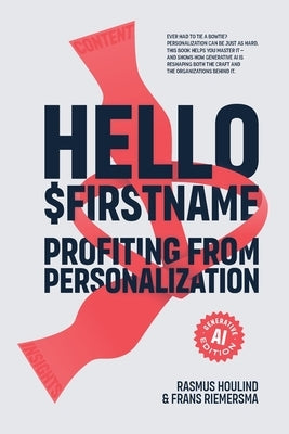 Hello $Firstname - Profiting from Personalization - AI Edition: How Generative AI is Transforming Personalization at Scale by Houlind