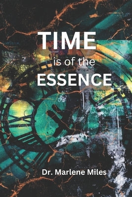 Time Is of the Essence by Miles, Marlene