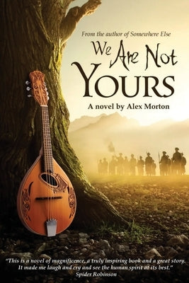 We Are Not Yours by Morton, Alex