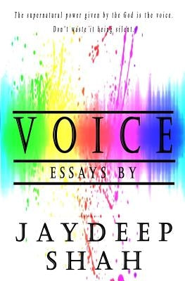 Voice: Essays by Jaydeep Shah by Shah, Jaydeep