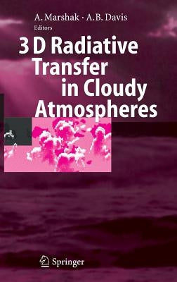 3D Radiative Transfer in Cloudy Atmospheres by Marshak, Alexander