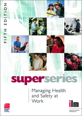 Managing Health and Safety at Work by Institute of Leadership &. Management