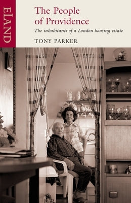 People of Providence: The inhabitants of a London housing estate by Parker, Tony