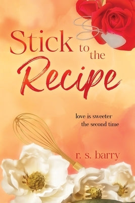 Stick to the Recipe by Barry, R. S.