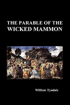 The Parable of the Wicked Mammon (Paperback) by Tyndale, William