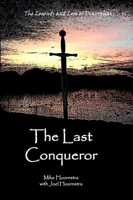 The Last Conqueror by Hoornstra, Mike