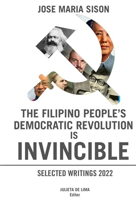 The Filipino People's Democratic Revolution is Invincible by de Lima, Julieta