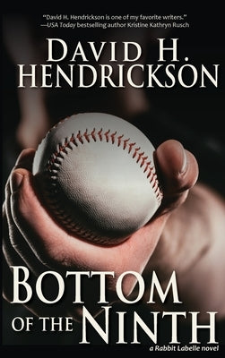 Bottom of the Ninth by Hendrickson, David H.