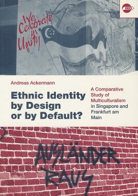Ethnic Identity by Design or by Default? by Ackermann, Andreas