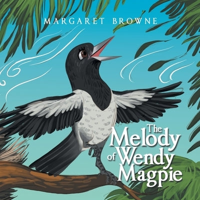 The Melody of Wendy Magpie by Browne, Margaret