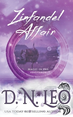 Zinfandel Affair - Magic in the Vineyards by Leo, D. N.