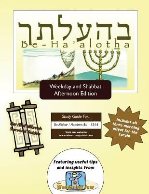 Bar/Bat Mitzvah Survival Guides: Be-Ha'alotha (Weekdays and Shabbat Afternoon) by Michaelson Majs, Elliott