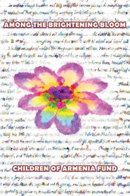 Among the Brightening Bloom by Children of Armenia Fund