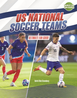 Us National Soccer Teams: Ultimate Fan Guide by Greenberg, Keith Elliot