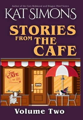 Stories from the Cafe: Volume Two by Simons, Kat