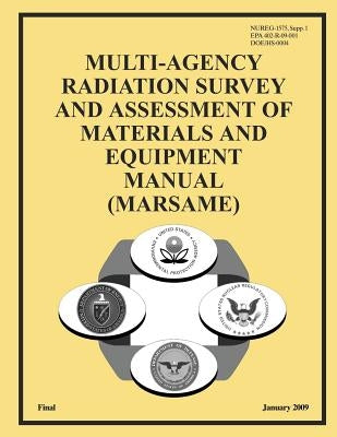 Multi-Agency Radiation Survey and Assessment of Materials and Equipment Manual (MARSAME) by Commission, U. S. Nuclear Regulatory