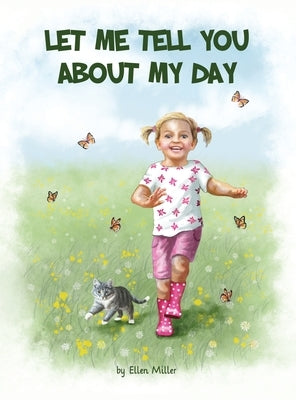 Let Me Tell You About My Day by Miller, Ellen