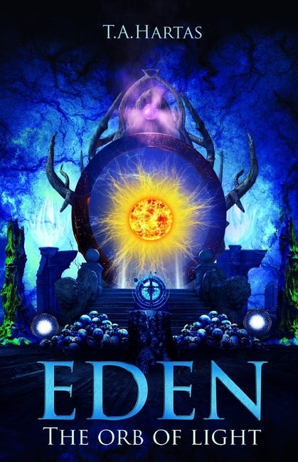 Eden: The Orb of Light by Hartas, T. a.