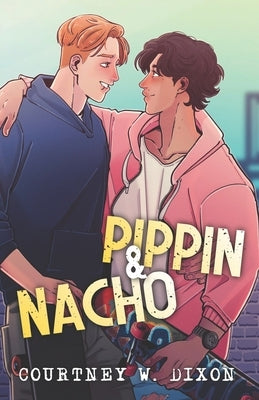 Pippin & Nacho Special Edition by Dixon, Courtney W.