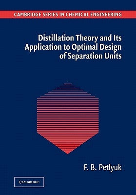 Distillation Theory and Its Application to Optimal Design of Separation Units by Petlyuk, F. B.