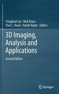 3D Imaging, Analysis and Applications by Liu, Yonghuai