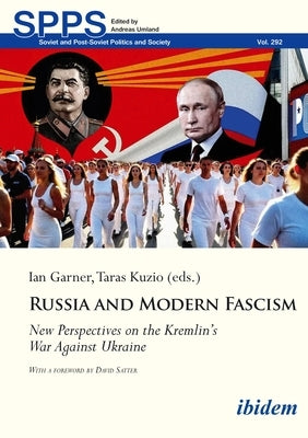 Russia and Modern Fascism: New Perspectives on the Kremlin's War Against Ukraine by Garner, Ian