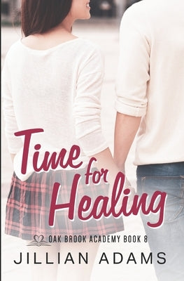 Time for Healing: A Young Adult Sweet Romance by Adams, Jillian