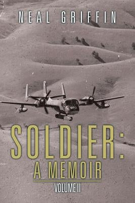 Soldier: A Memoir: Volume II by Griffin, Neal