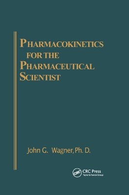 Pharmacokinetics for the Pharmaceutical Scientist by Wagner, John G.