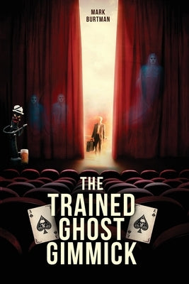 The Trained Ghost Gimmick by Burtman, Mark