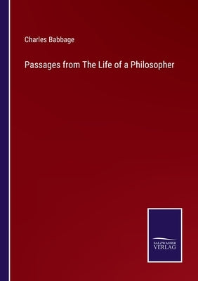 Passages from The Life of a Philosopher by Babbage, Charles