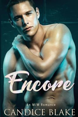 Encore (An M/M Romance) by Blake, Candice