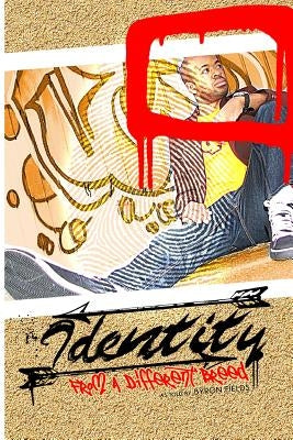 Identity: From A Different Breed by Fields, Byron M.