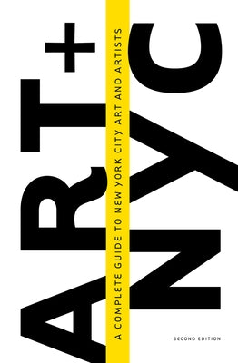 Art and NYC: A Complete Guide to New York City Art and Artists by Museyon