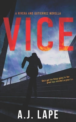 Vice: An Action Fiction Novella by Lape, A. J.