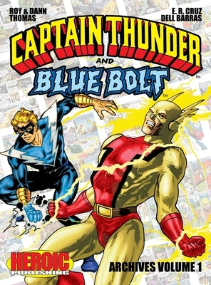 Captain Thunder and Blue Bolt Archives: Volume 1 by Thomas, Roy