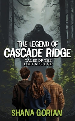 The Legend of Cascade Ridge by Gorian, Shana