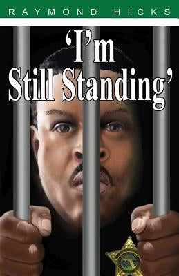 I'm Still Standing by Hicks, Raymond