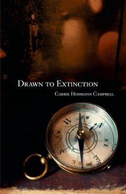 Drawn to Extinction by Campbell, Carrie Hohmann