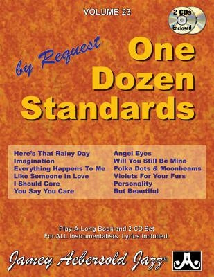 Jamey Aebersold Jazz -- One Dozen Standards by Request, Vol 23: Book & 2 CDs [With CD (Audio)] by Aebersold, Jamey