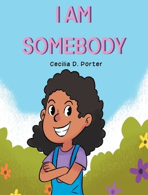 I Am Somebody! by Porter, Cecilia D.