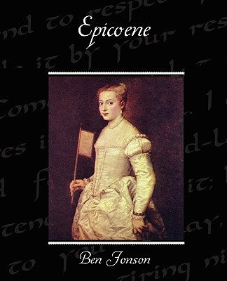Epicoene by Jonson, Ben